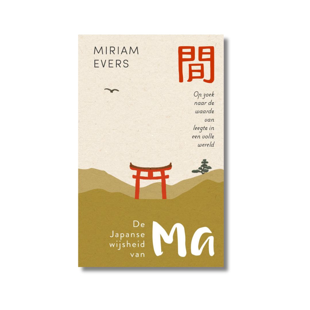 De Japanse wijsheid van Ma - Miriam Evers